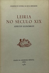 LEIRIA NO SÉCULO XIX. Aspectos Económicos.